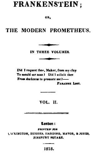 FRANKENSTEIN; OR, THE MODERN PROMETHEUS. IN THREE VOLUMES.