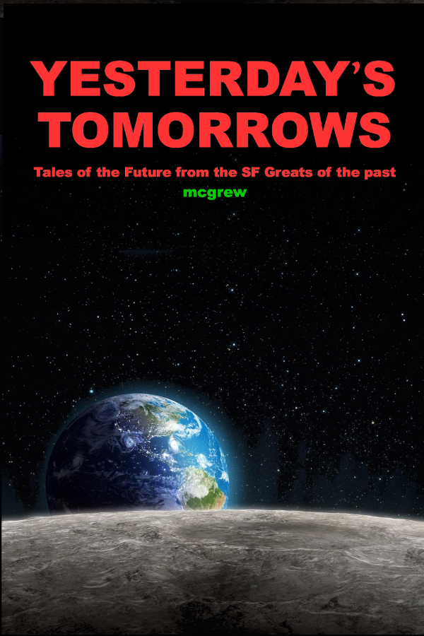 Yesterday's Tomorrows - Tales of thr Future from the SF Greats of the Past